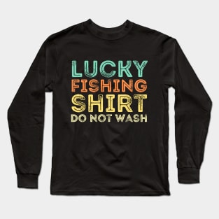 Lucky Fishing Shirt Do Not Wash Long Sleeve T-Shirt